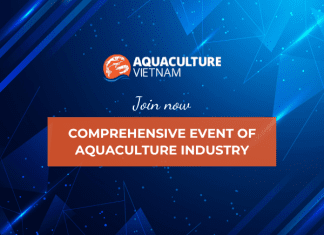 EXPANDING BUSINESS IN THE AQUACULTURE INDUSTRY? REGISTER AQUACULTURE VIETNAM 2023 NOW!