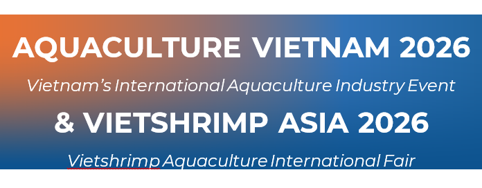Accelerating Growth – Expanding Global Reach with Aquaculture Vietnam 2026 & VietShrimp Asia 2026